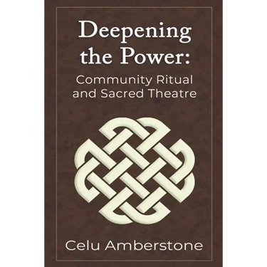 Deepening the Power: Community Ritual and Sacred Theatre