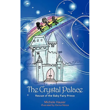 The Crystal Palace: Rescue of the Baby Fairy Prince