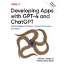 Developing Apps with GPT-4 and ChatGPT: Build Intelligent Chatbots, Content Generators, and More