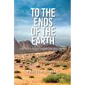 To the Ends of the Earth: And What Happened on the Way There