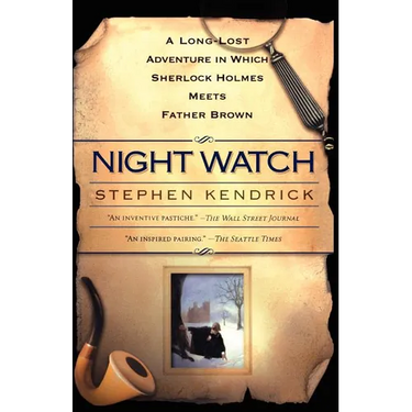 Night Watch: A Long Lost Adventure In Which Sherlock Holmes Meets FatherBrown