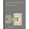 Man Whats That Password