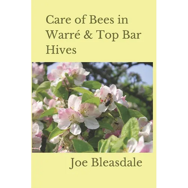 Care of Bees in Warré & Top Bar Hives