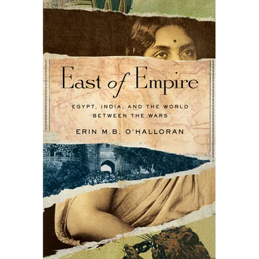 East of Empire: Egypt, India, and the World Between the Wars