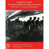 Marines in the Spanish-American War: 1895-1899: Anthology and Annotated Bibliography