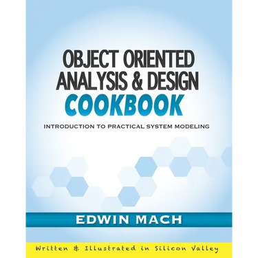 Object Oriented Analysis & Design Cookbook: Introduction to Practical System Modeling