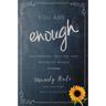 You Are Enough: Heartbreak, Healing, and Becoming Whole