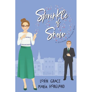 Sprinkle of Snow: Small-town Sweet Romance with a Hint of Magic