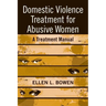 Domestic Violence Treatment for Abusive Women: A Treatment Manual
