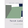 Torch Lake & Other Poems