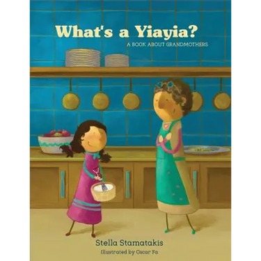 What's a Yiayia?: A Book About Grandmothers