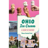 Ohio Ice Cream: A Scoop of History