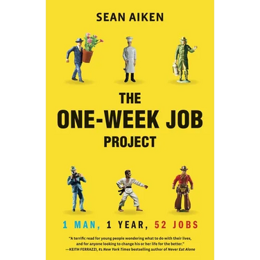 The One-Week Job Project: One Man, One Year, 52 Jobs