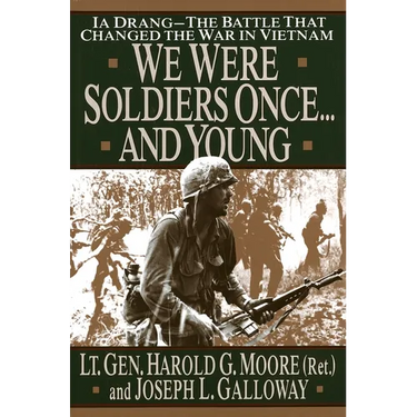 We Were Soldiers Once...and Young: Ia Drang - The Battle That Changed the War in Vietnam