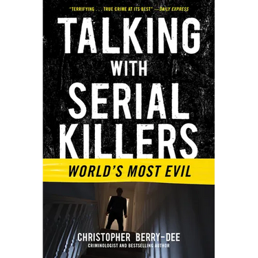 Talking with Serial Killers: World's Most Evil