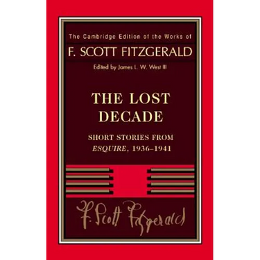 Fitzgerald: The Lost Decade: Short Stories from Esquire, 1936 1941