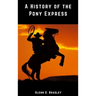 A History of the Pony Express