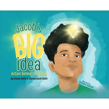 Jacob's Big Idea: Action Behind the Vision