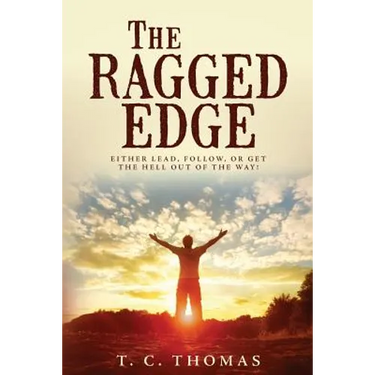 The Ragged Edge: Either lead, follow, or get the hell out of the way!