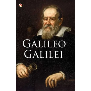 Great Scientists of the World: Galileo Galilei