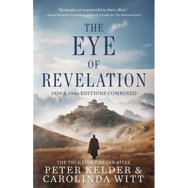 The Eye of Revelation 1939 & 1946 Editions Combined: The True Five Tibetan Rites