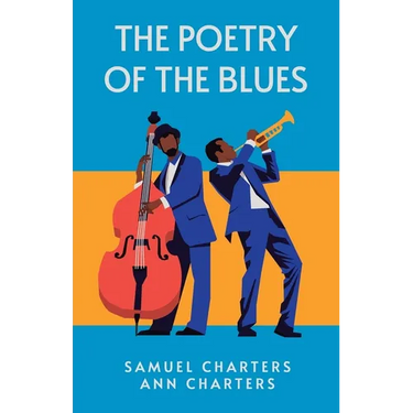 The Poetry of the Blues: Samuel Charters, Ann Charters