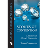 Stones of Contention: A History of Africa's Diamonds