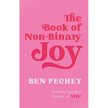 The Book of Non-Binary Joy: Embracing the Power of You