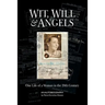 Wit, Will & Angels: One Life of a Woman in the 20th Century