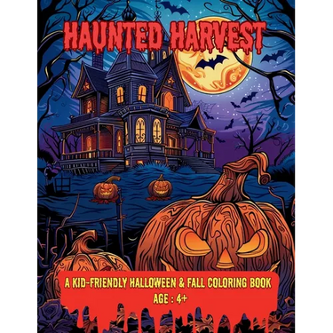 Haunted Harvest: A Kid-Friendly Halloween & Fall Coloring Book