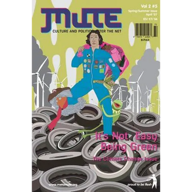 Mute Magazine - Vol 2 #5, It's Not Easy Being Green