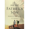 I Am My Father's Son: Winds of Time Novel