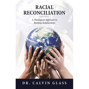 Racial Reconciliation: A Theological Approach to Building Relationships