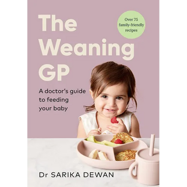 The Weaning GP: A Doctor's Guide to Feeding Your Baby