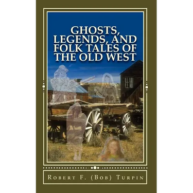 Ghosts, Legends, and Folk Tales of the Old West