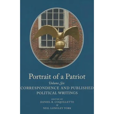 Portrait of a Patriot: The Major Political and Legal Papers of Josiah Quincy Junior Volume 6