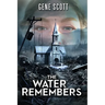 The Water Remembers