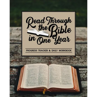 Read Through the Bible in One Year: Progress Tracker & Daily Workbook