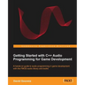 Getting Started with C++ Audio Programming for Game Development