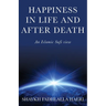 Happiness in Life & After Death: An Islamic Sufi View
