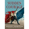 Sudden Courage: Youth in France Confront the Germans, 1940-1945