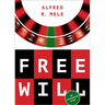 Free Will: An Opinionated Guide