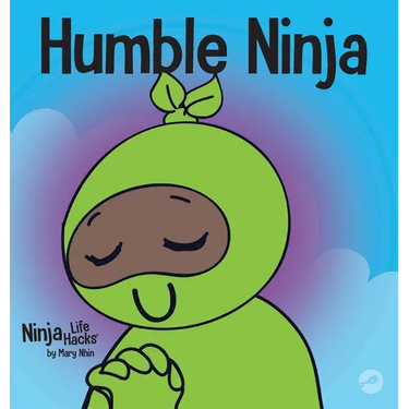 Humble Ninja: A Children's Book About Developing Humility