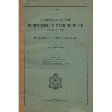 Handbook Of The Hotchkiss M1909 Benét-Mercié Machine Gun Rifle Model of 1909 Pack Outfits & Accessories