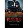 Buggin': A Brother's Tale