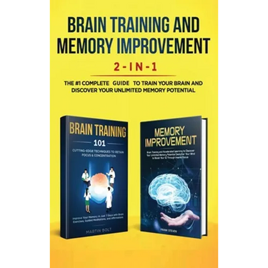 Brain Training and Memory Improvement 2-in-1: Brain Training 101 + Memory Improvement - The #1 Complete Box Set to Train Your Brain and Discover Your