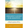 Ukraine's Quest for Identity: Embracing Cultural Hybridity in Literary Imagination, 1991-2011
