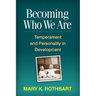 Becoming Who We Are: Temperament and Personality in Development