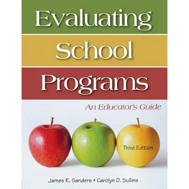 Evaluating School Programs: An Educator′s Guide