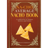 Na-cho Average Nacho Book -A Collection of Nachos History And Future